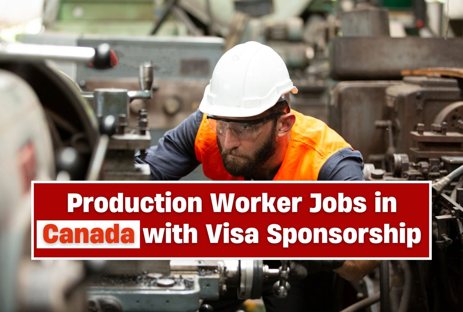 Production Worker Jobs in Canada with Visa Sponsorship - Urgent Hiring