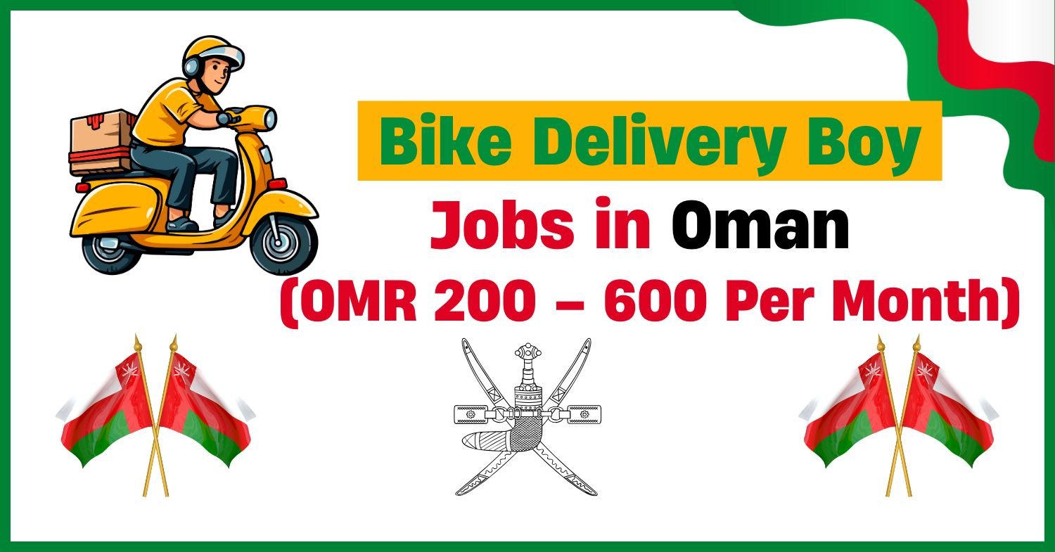 Bike Delivery Boy Jobs in Oman (OMR 200 – 600 Per Month)